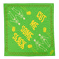 CUT ME SOME SLACK BANDANA - GREEN